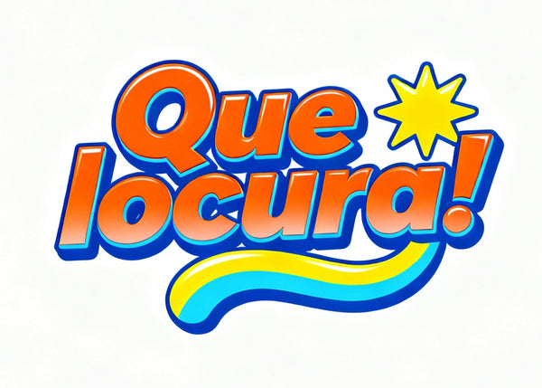 Que Locura!